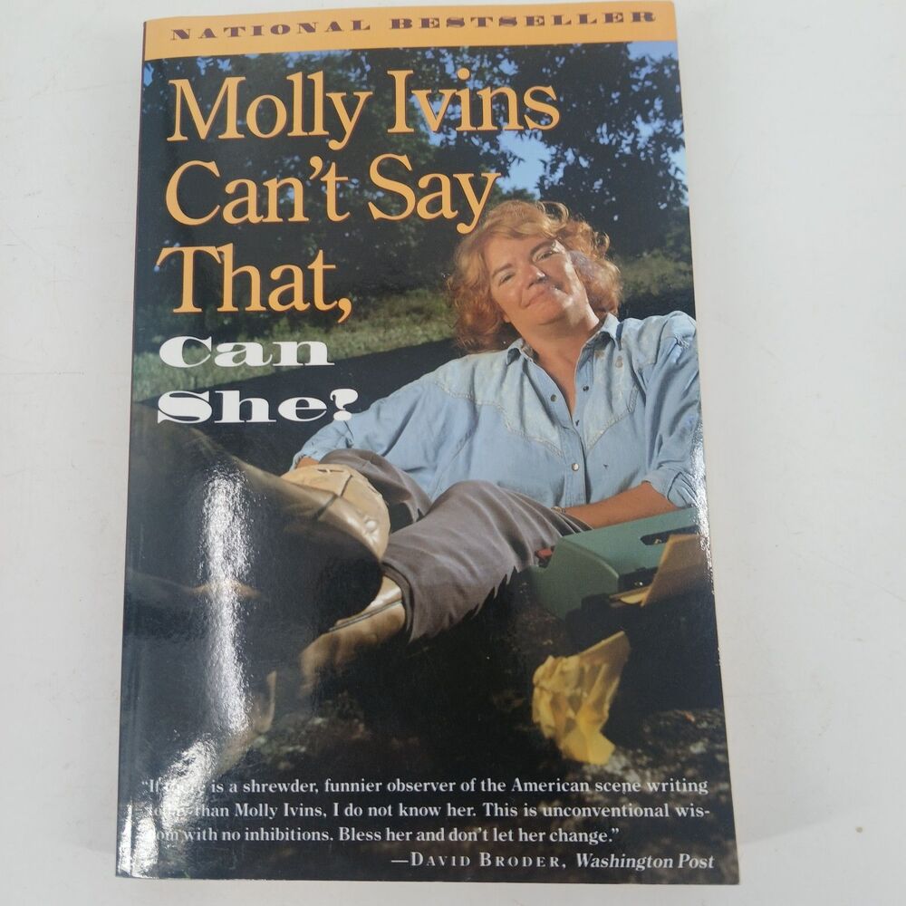 Molly Ivins Can't Say That Can She Paperback Political Humor Book